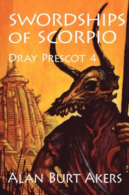 Alan Burt Akers - Swordships of Scorpio [Dray Prescot #4], E-bok