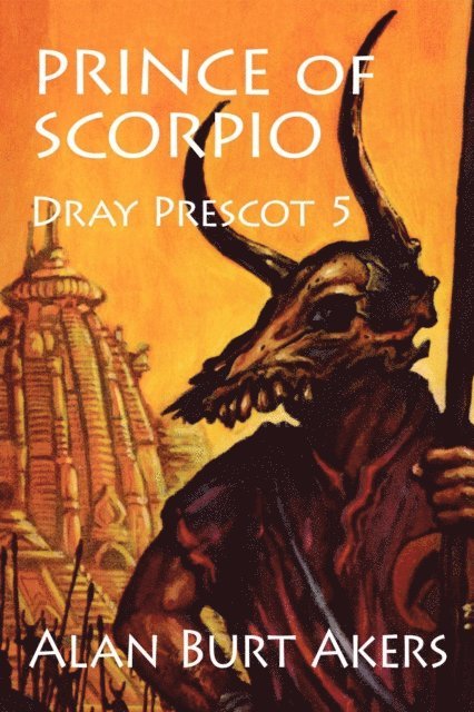 Alan Burt Akers - Prince of Scorpio [Dray Prescot #5], E-bok