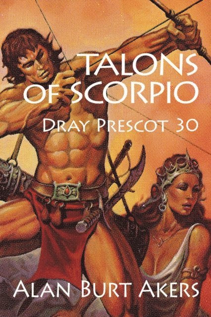 Alan Burt Akers - Talons of Scorpio [Dray Prescot #30], E-bok