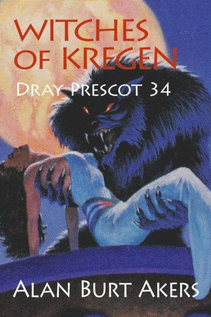 Alan Burt Akers - Witches of Kregen [Dray Prescot #34], E-bok