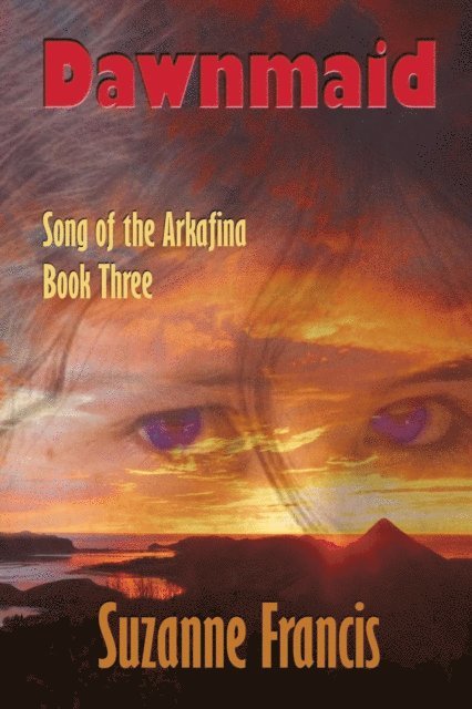 Suzanne Francis - Dawnmaid [Song of the Arkafina #3], E-bok