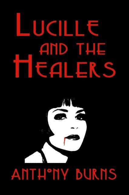 Anthony Burns - Lucille and the Healers, E-bok