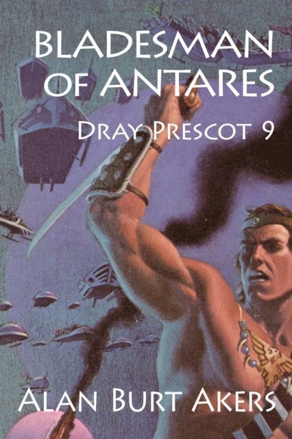 Alan Burt Akers - Bladesman of Antares [Dray Prescot #9], E-bok