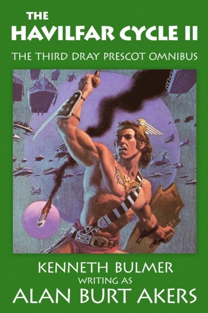 Alan Burt Akers - Havilfar Cycle II [The third Dray Prescot omnibus], E-bok