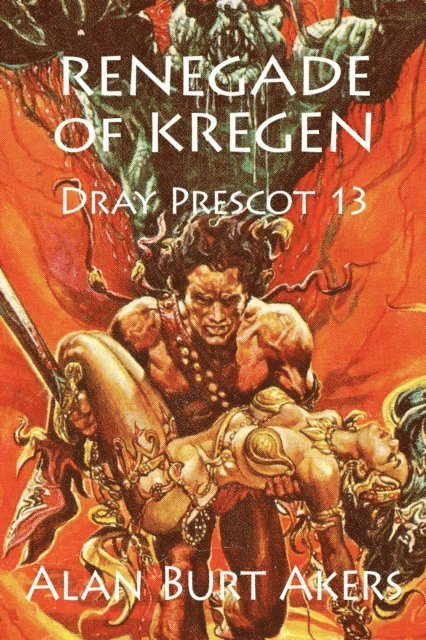 Alan Burt Akers - Renegade of Kregen [Dray Prescot #13], E-bok