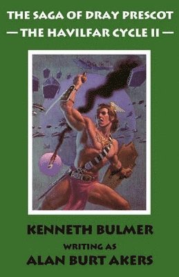 Alan Burt Akers - The Havilfar Cycle II [The Saga of Dray Prescot Omnibus #3], Häftad