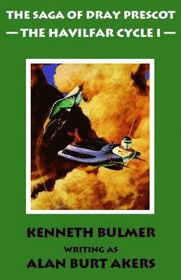 Alan Burt Akers - The Havilfar Cycle I [The Saga of Dray Prescot Omnibus #2], Inbunden