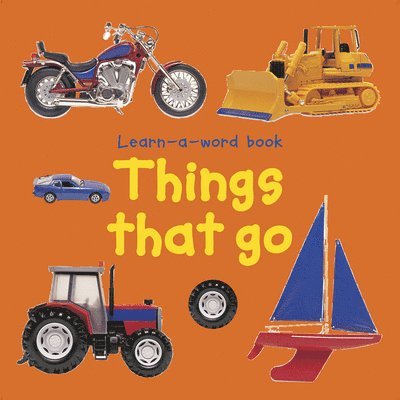 Tuxworth Nicola - Learn-a-word Book: Things that Go, Kartonnage. Tillgänglighet: Tillfälligt slut