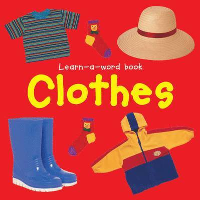 Tuxworth Nicola - Learn-a-word Book: Clothes, Kartonnage. Tillgänglighet: Tillfälligt slut