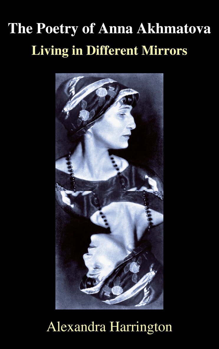 Alexandra Harrington - Poetry of Anna Akhmatova, Inbunden