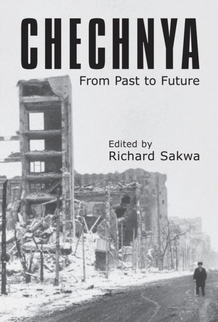 Richard Sakwa - Chechnya, E-bok