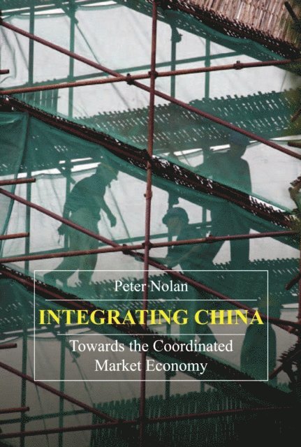 Peter Nolan - Integrating China, E-bok