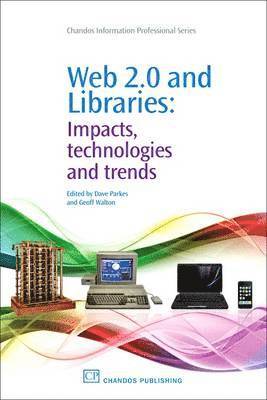 Web 2.0 and Libraries by Dave Parkes, Geoff Walton