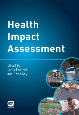 Lorna Fewtrell, David Kay, M. Benjamin - Health Impact Assessment for Sustainable Water Management, Inbunden