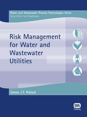 Simon Pollard - Risk Management for Water and Wastewater Utilities, Häftad