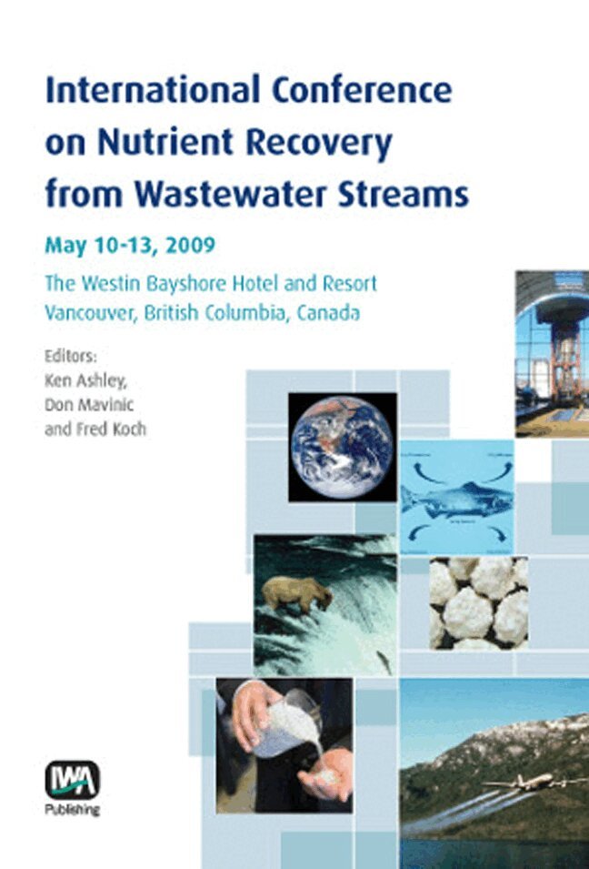 Ken Ashley, Don Mavinic, Fred Koch - International Conference on Nutrient Recovery From Wastewater Streams Vancouver, 2009, Häftad