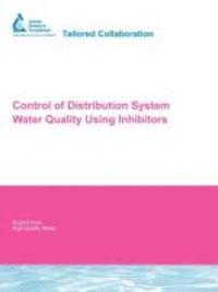 J. Taylor, J. Dietz, A. Randall, C. Norris, A. Alshehri, J. Arevalo, X. Guan, P. Lintereur, D. MacNevin, E. Stone - Control of Distribution System Water Quality Using Inhibitors, Häftad