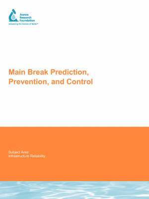 Neil S. Grigg - Main Break Prediction, Prevention and Control, Häftad