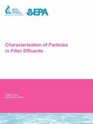 J. Brandt, Helene Lecoanet, Ismail Koyuncu, M. Wiesner, S. Veerapaneni, Jessica C. Edwards-Brandt, G. Logsdon - Characterization of Particles in Filter Effluents, Häftad