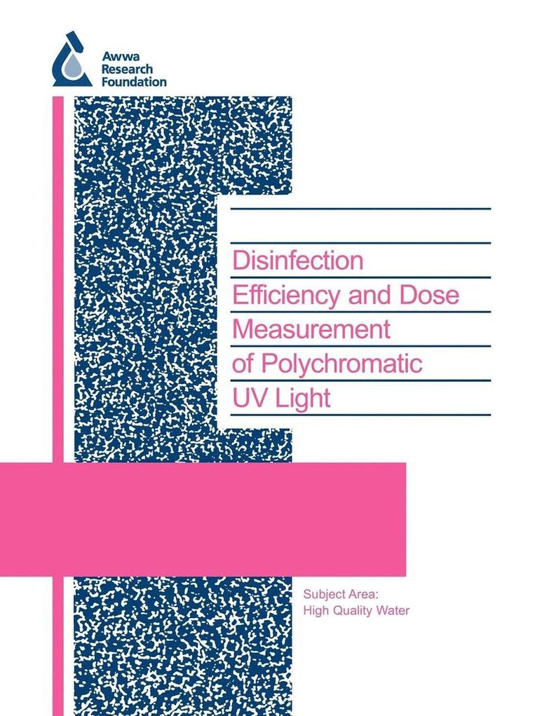 Karl G. Linden, Alexander A. Mofidi - Disinfection Efficiency and Dose Measurement of Polychromatic UV Light, Häftad