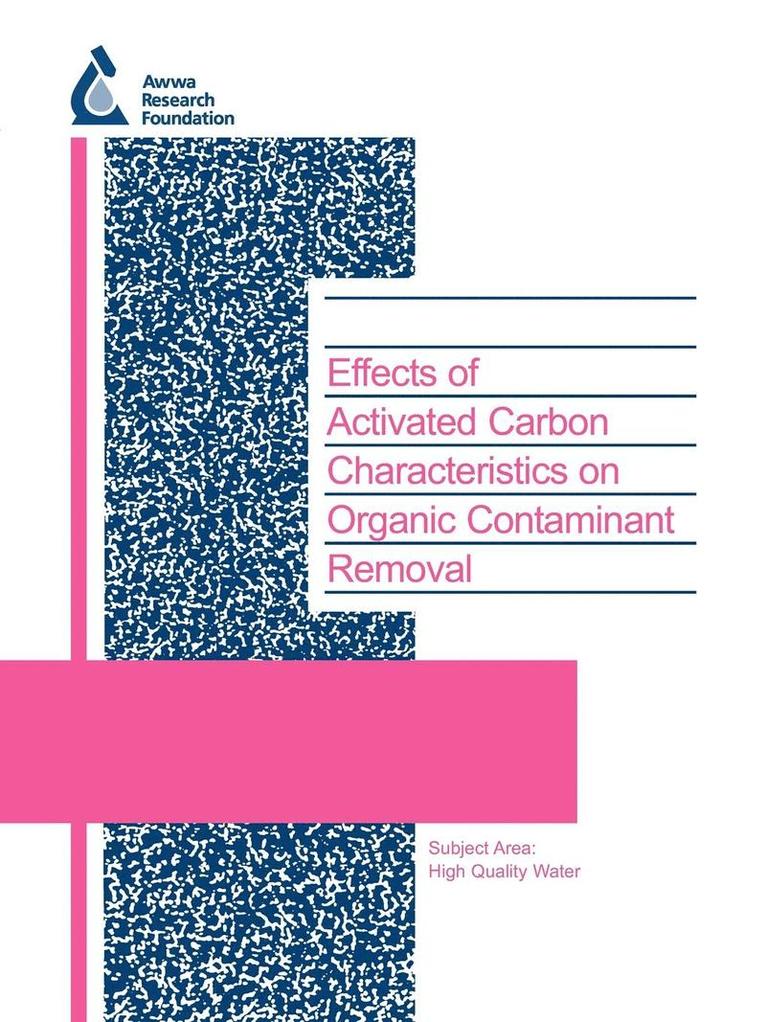 Detlef R. U. Knappe, L. Li, P. Quinlivan, T. Wagner - Effects of Activated Carbon Characteristics on Organic Contaminant Removal, Häftad. Tillgänglighet: Lägg i varukorg
