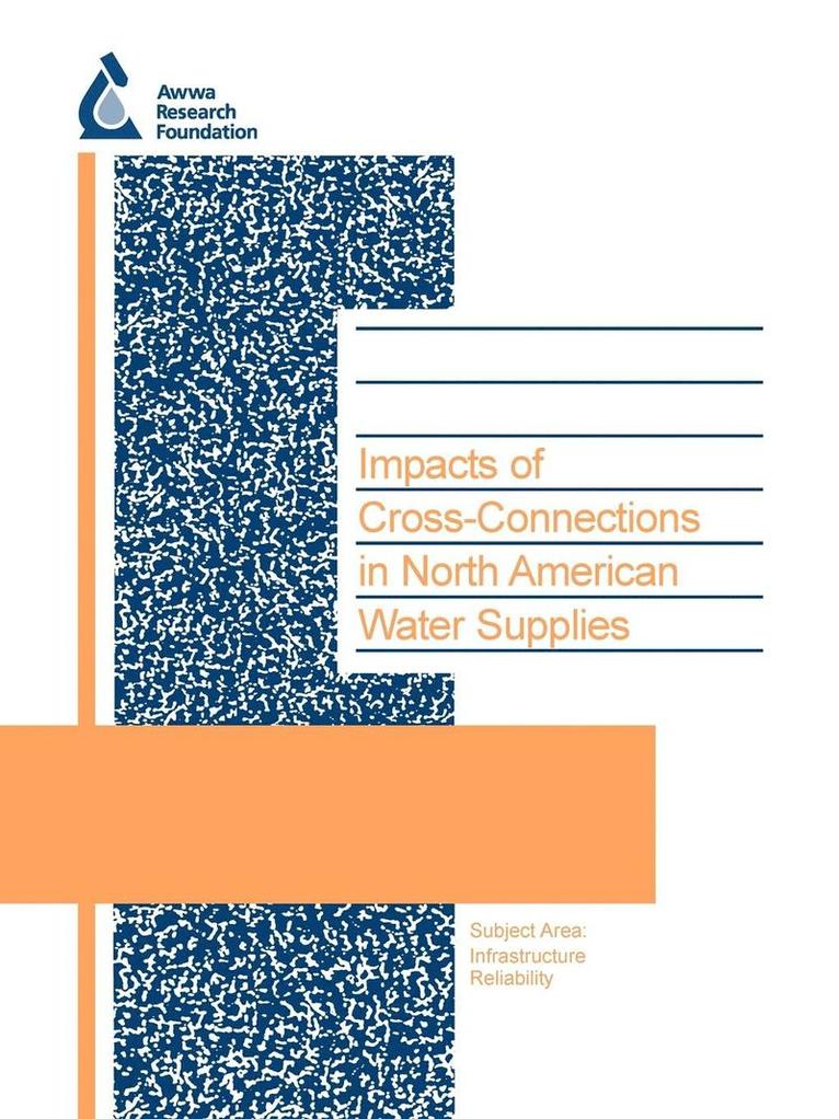 J. Lee, P. Schwartz, P. Sylvester, L. Crane, J. Haw, H. Chang, H. Kwon - Impacts of Cross-Connections in North American Water Supplies, Häftad