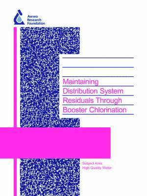 James G. Uber - Maintaining Distribution System Residuals Through Booster Chlorination, Häftad