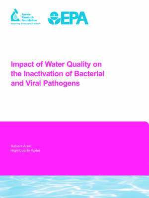 C. Mysore, M. Prevost, J. Leparc, B. Barbeau, Gary Amy, M. Hernandez, S. Dow, Debra E. Huffman, B. Marinas - Impact of Water Quality on the Inactivation of Bacterial and Viral Pathogens, Häftad