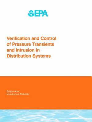 Melinda J. Friedman, L. Radder, S. Harrison, D. Howie, M. Britton, Glen Boyd, H. Wang, R. Gullick, M. W. LeChevallier, D. Wood - Verification and Control of Pressure Transients and Intrusion in Distribution Systems, Häftad