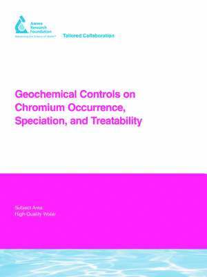 J. Hering, T. Harmon - Geochemical Controls on Chromium Occurrence, Speciation, and Treatability, Häftad