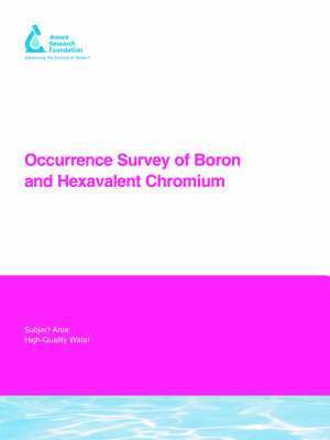 Michelle Frey, C. Seidel, Marc Edwards, J. Parks - Occurrence Survey of Boron and Hexavalent Chromium, Häftad