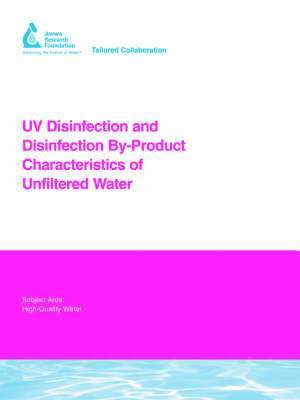 P. Wobma, W. Bellamy, J. Malley, David A. Reckhow - UV Disinfection and Disinfection By-Product Characteristics of Unfiltered Water, Häftad