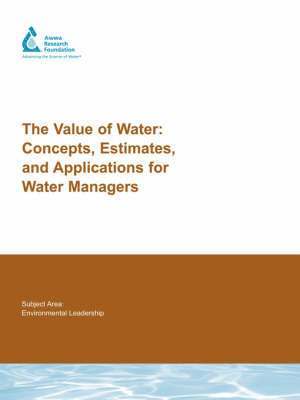Robert S. Raucher, D. Chapman, Jim Henderson, Marca L. Hagenstad, J. Rice, J. Goldstein, A. Huber-Lee, W. DeOreo, P. Mayer - The Value of Water, Häftad