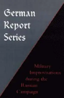 Naval & Military Press - German Report Series: Military Improvisations During the Russian Campaign, Häftad. Tillgänglighet: Lägg i varukorg