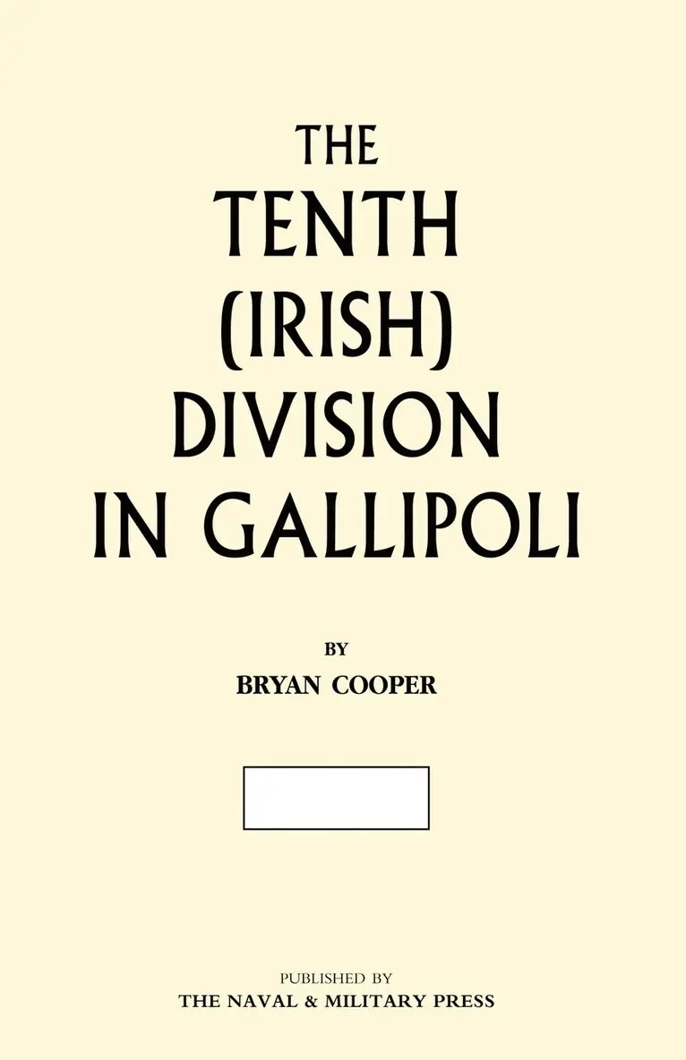 Bryan Cooper - Tenth (Irish) Division in Gallipoli, Häftad. Tillgänglighet: Lägg i varukorg