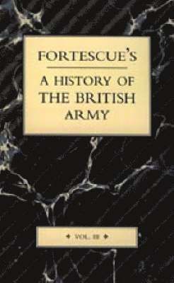 J. W. Fortescue - Fortescue's History of the British Army, Häftad