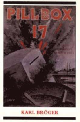 Karl Broger - Pillbox 17, Häftad