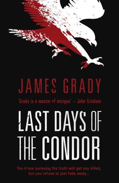 James Grady - Last Days of the Condor, E-bok