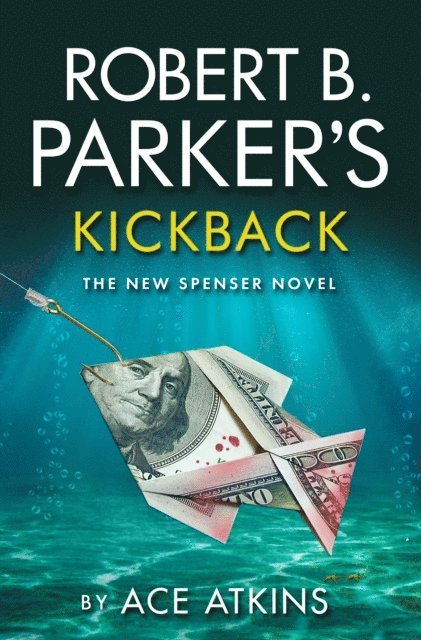 Ace Atkins - Robert B. Parker's Kickback, E-bok