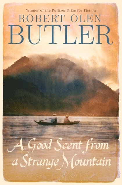 Robert Olen Butler - Good Scent from a Strange Mountain, E-bok
