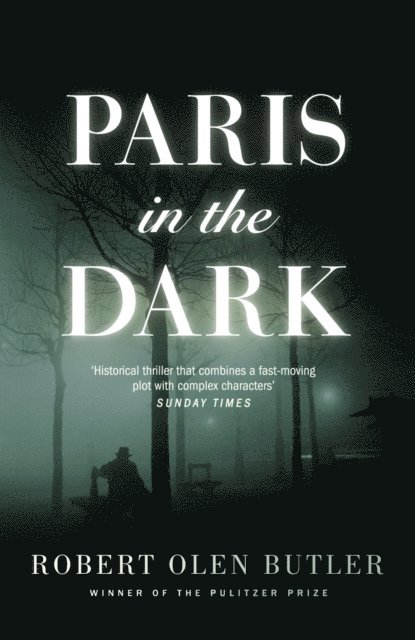 Robert Olen Butler - Paris In the Dark, E-bok