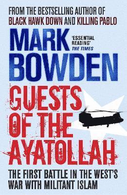 Mark Bowden - Guests of the Ayatollah, Häftad