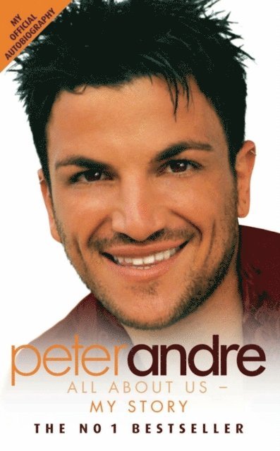Peter Andre - Peter Andre: All About Us - My Story, E-bok