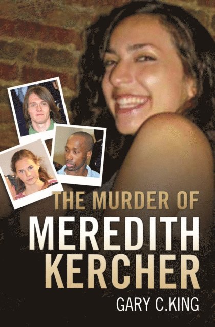 Gary C King - Murder of Meredith Kercher, E-bok