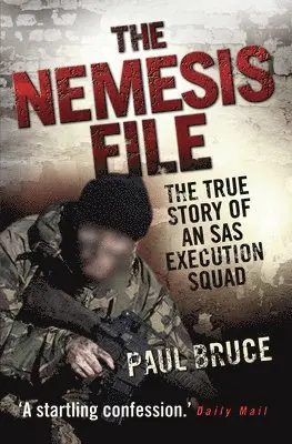 Nemesis File - The True Story of an SAS Execution Squad