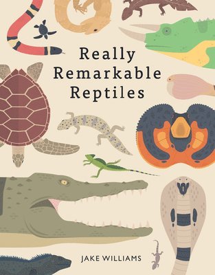 Really Remarkable Reptiles av Jake Williams