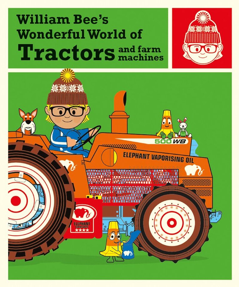William Bee - William Bee’s Wonderful World of Tractors and Farm Machines, E-bok