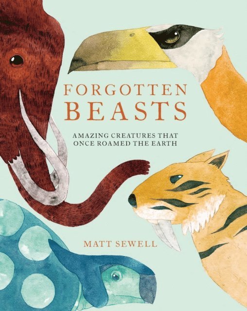 Matt Sewell - Forgotten Beasts, E-bok