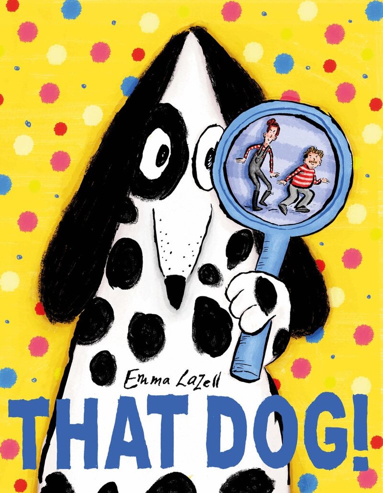 Emma Lazell - That Dog!, E-bok. Tillgänglighet: Lägg i varukorg