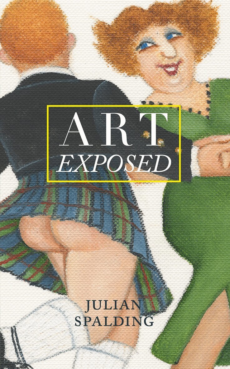 Julian Spalding - Art Exposed, Häftad